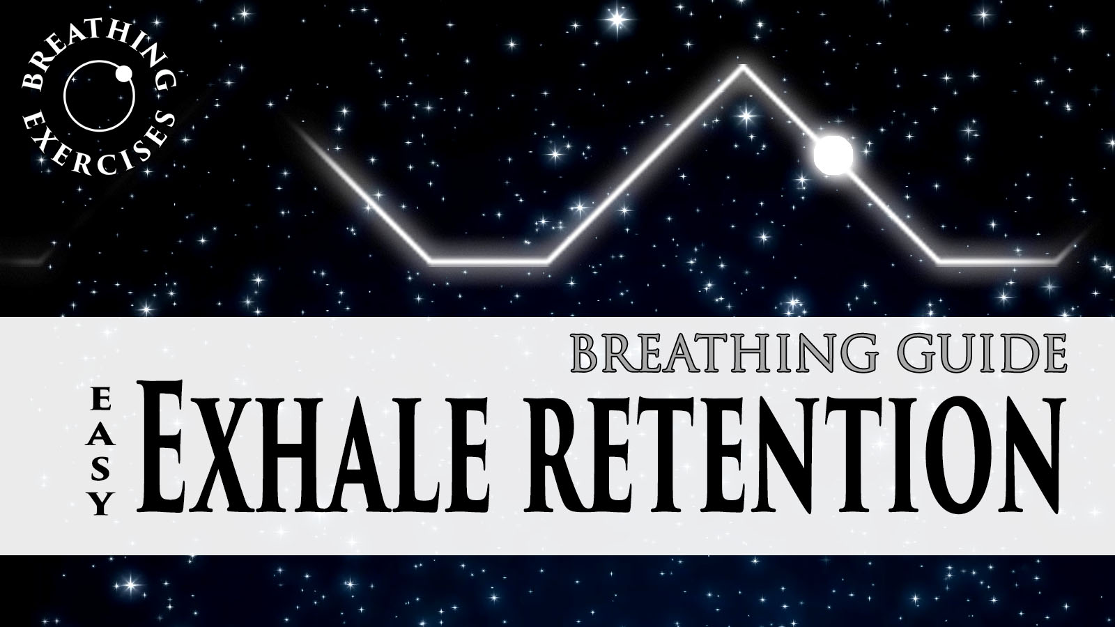 Exhale Retention